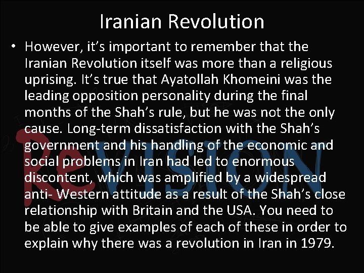 Iranian Revolution • However, it’s important to remember that the Iranian Revolution itself was