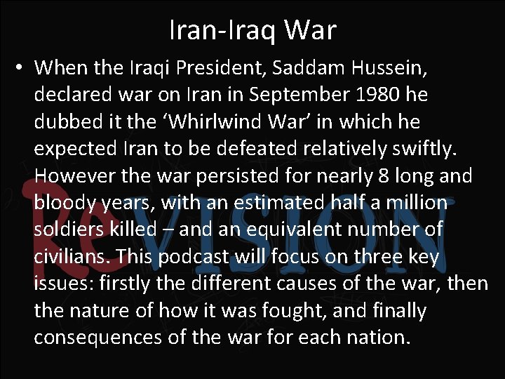 Iran-Iraq War • When the Iraqi President, Saddam Hussein, declared war on Iran in