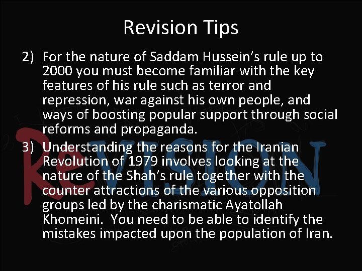 Revision Tips 2) For the nature of Saddam Hussein’s rule up to 2000 you