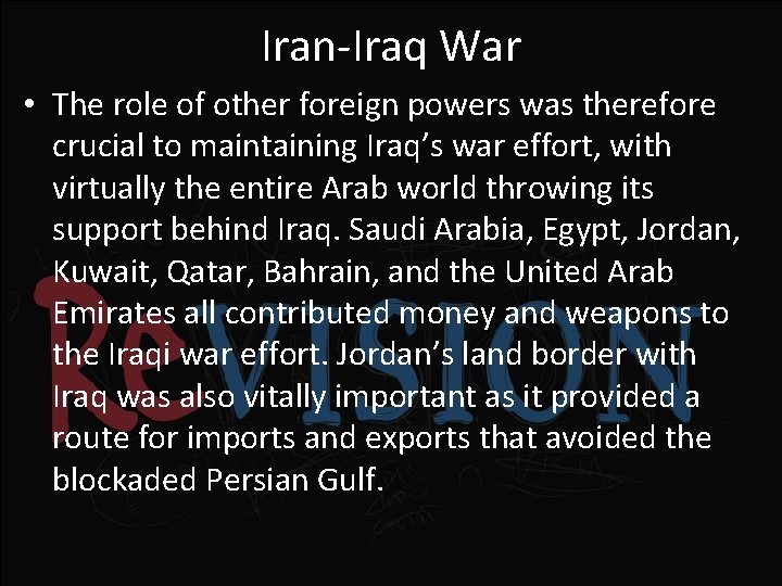 Iran-Iraq War • The role of other foreign powers was therefore crucial to maintaining