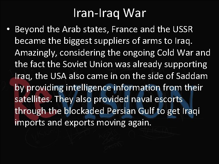 Iran-Iraq War • Beyond the Arab states, France and the USSR became the biggest
