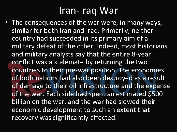 Iran-Iraq War • The consequences of the war were, in many ways, similar for