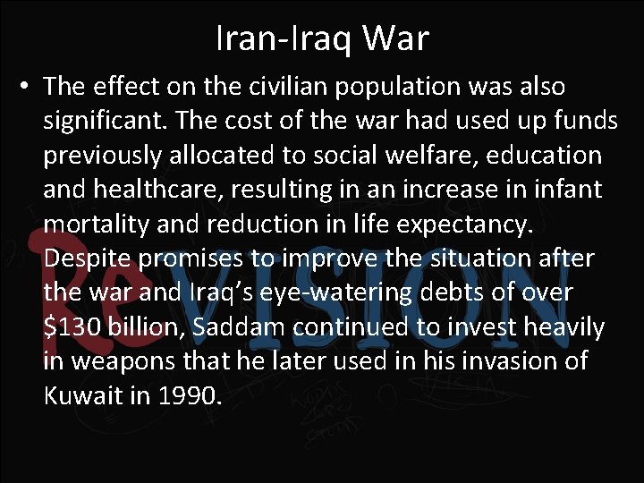 Iran-Iraq War • The effect on the civilian population was also significant. The cost