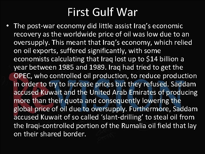 First Gulf War • The post-war economy did little assist Iraq’s economic recovery as