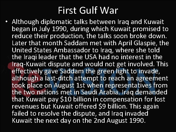 First Gulf War • Although diplomatic talks between Iraq and Kuwait began in July