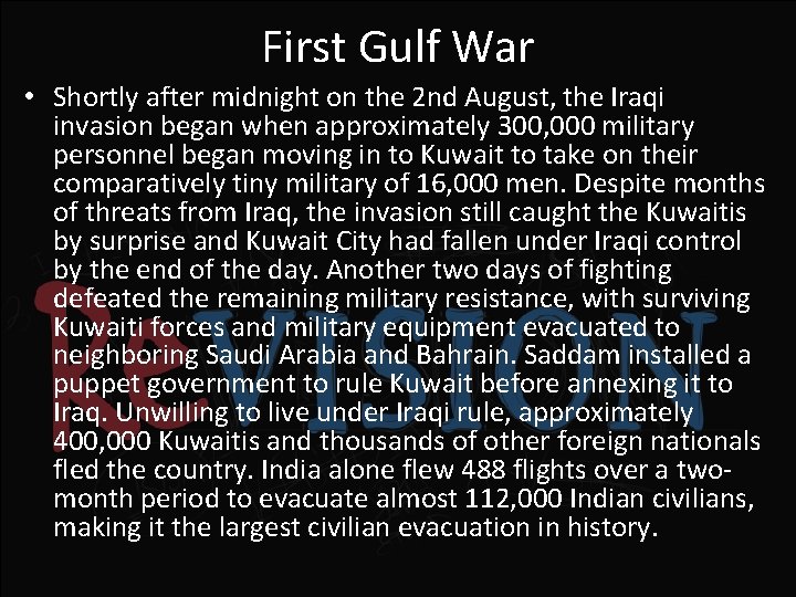 First Gulf War • Shortly after midnight on the 2 nd August, the Iraqi