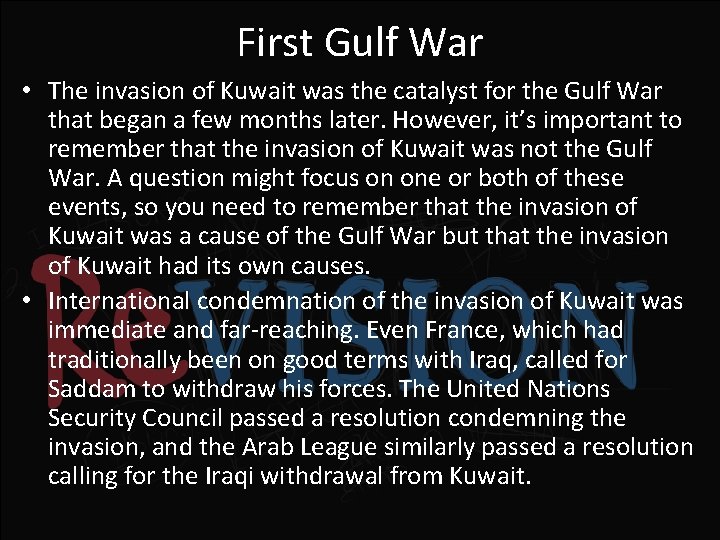 First Gulf War • The invasion of Kuwait was the catalyst for the Gulf
