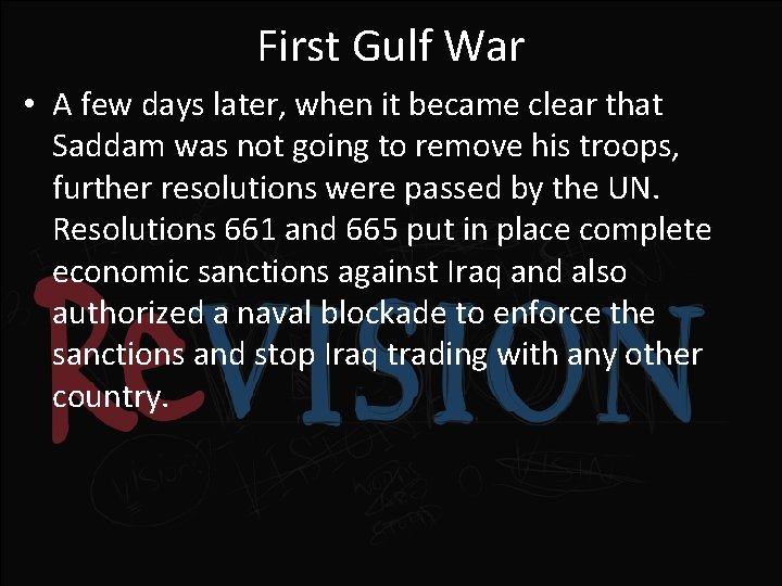 First Gulf War • A few days later, when it became clear that Saddam