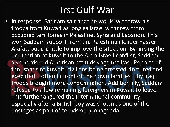 First Gulf War • In response, Saddam said that he would withdraw his troops