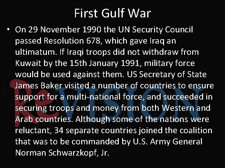First Gulf War • On 29 November 1990 the UN Security Council passed Resolution