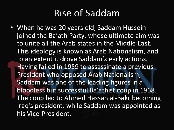 Rise of Saddam • When he was 20 years old, Saddam Hussein joined the