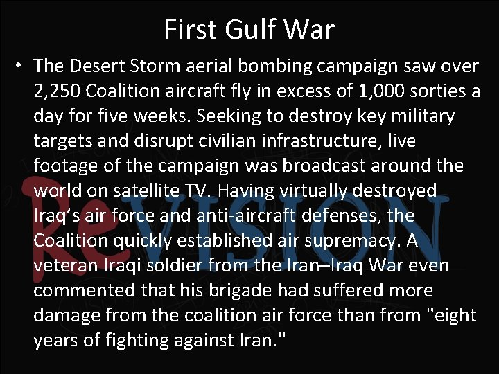 First Gulf War • The Desert Storm aerial bombing campaign saw over 2, 250