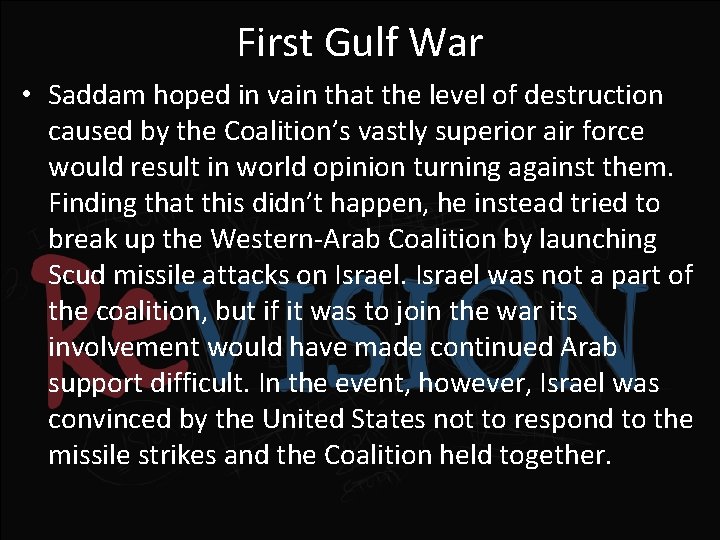 First Gulf War • Saddam hoped in vain that the level of destruction caused