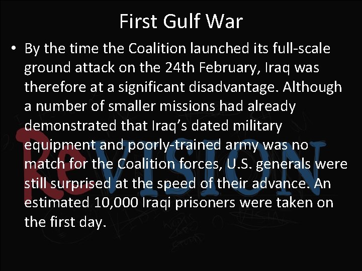 First Gulf War • By the time the Coalition launched its full-scale ground attack