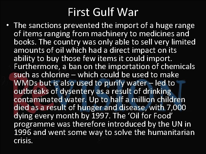 First Gulf War • The sanctions prevented the import of a huge range of