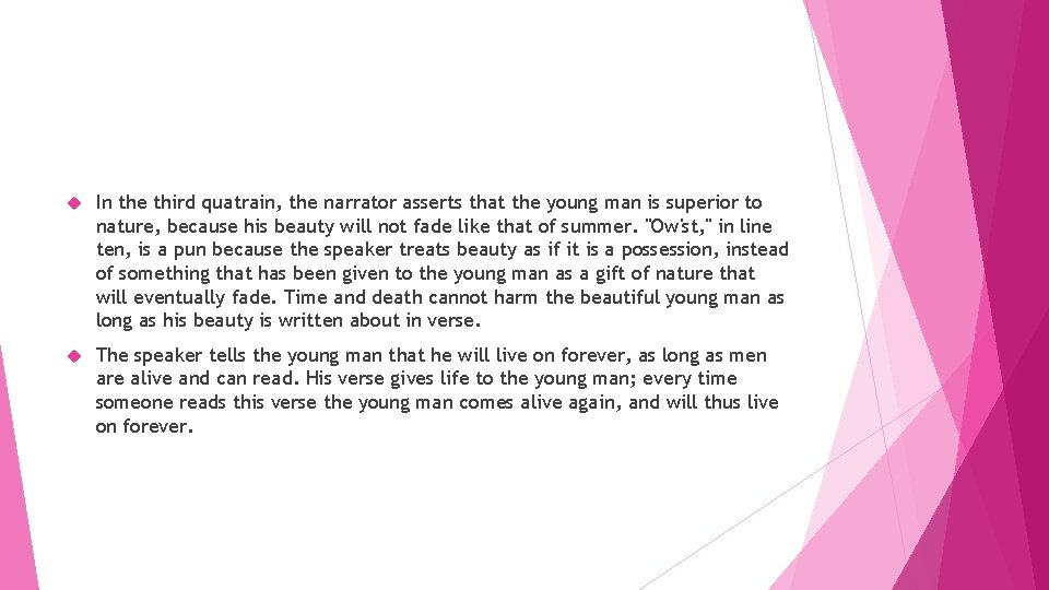  In the third quatrain, the narrator asserts that the young man is superior