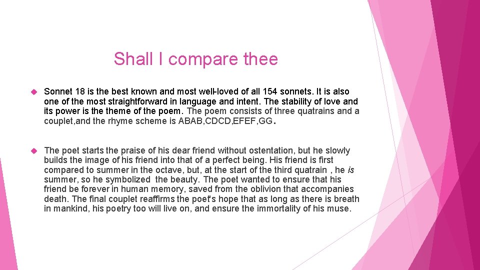 Shall I compare thee Sonnet 18 is the best known and most well-loved of