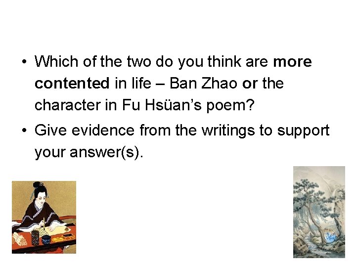  • Which of the two do you think are more contented in life