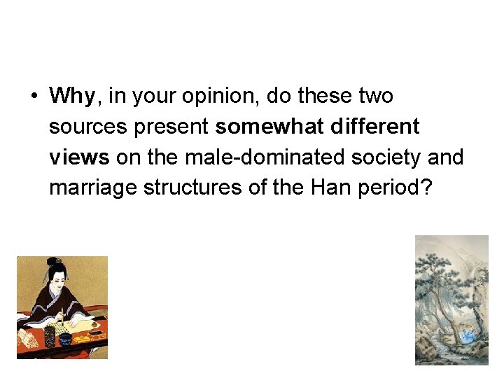  • Why, in your opinion, do these two sources present somewhat different views