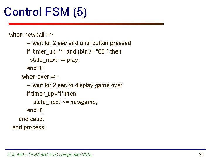 Control FSM (5) when newball => -- wait for 2 sec and until button