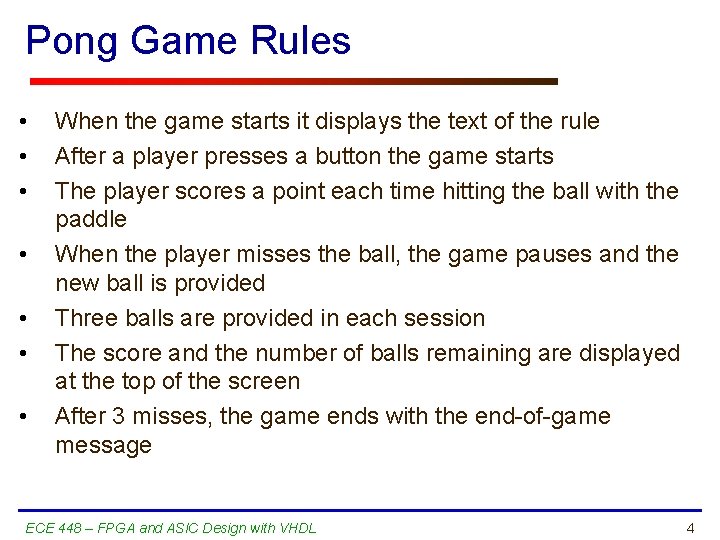 Pong Game Rules • • When the game starts it displays the text of