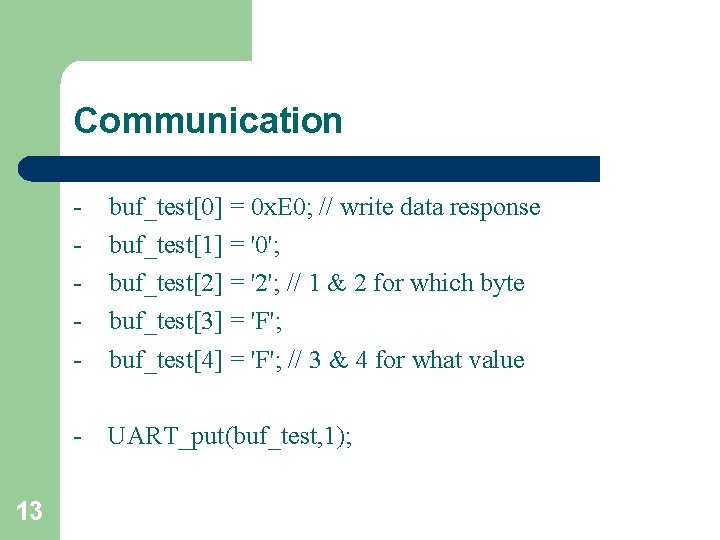 Communication 13 - buf_test[0] = 0 x. E 0; // write data response buf_test[1]