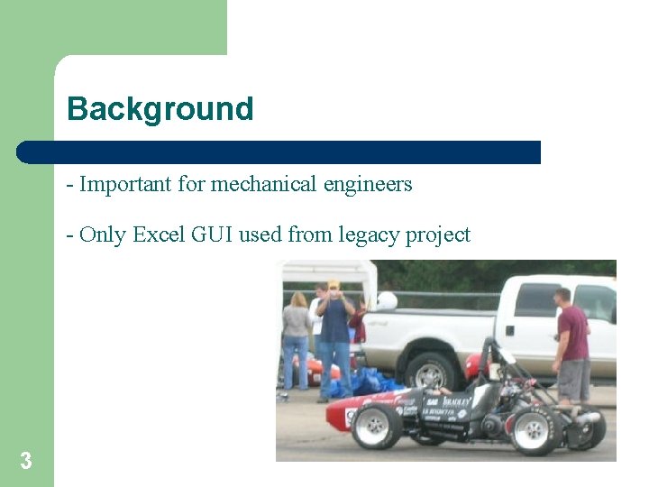 Background - Important for mechanical engineers - Only Excel GUI used from legacy project