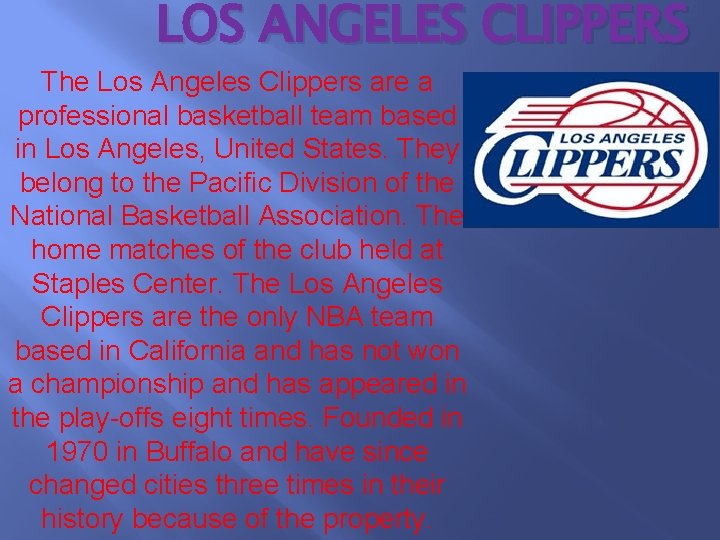 LOS ANGELES CLIPPERS The Los Angeles Clippers are a professional basketball team based in