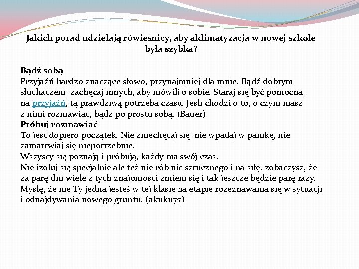 Jakich porad udzielają rówieśnicy, aby aklimatyzacja w nowej szkole była szybka? Bądź sobą Przyjaźń