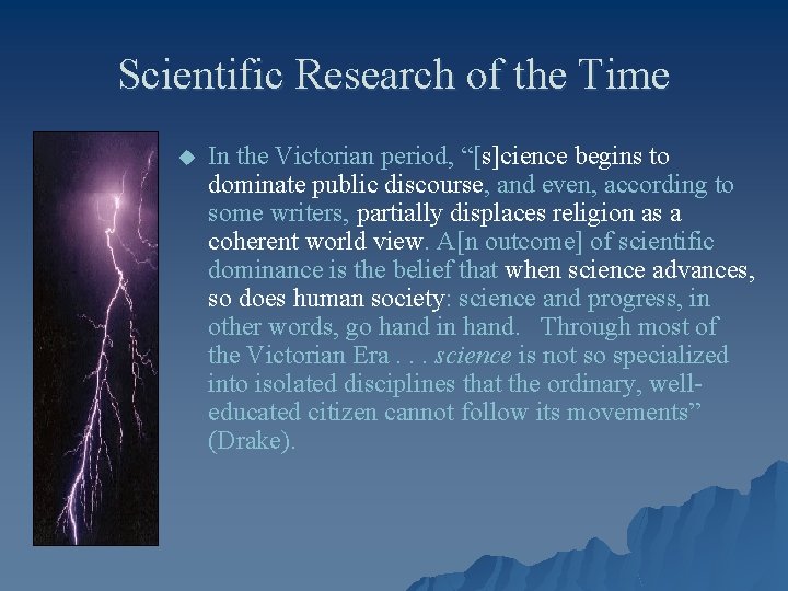 Scientific Research of the Time u In the Victorian period, “[s]cience begins to dominate