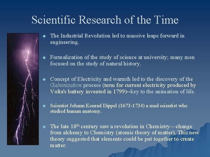 Scientific Research of the Time u The Industrial Revolution led to massive leaps forward