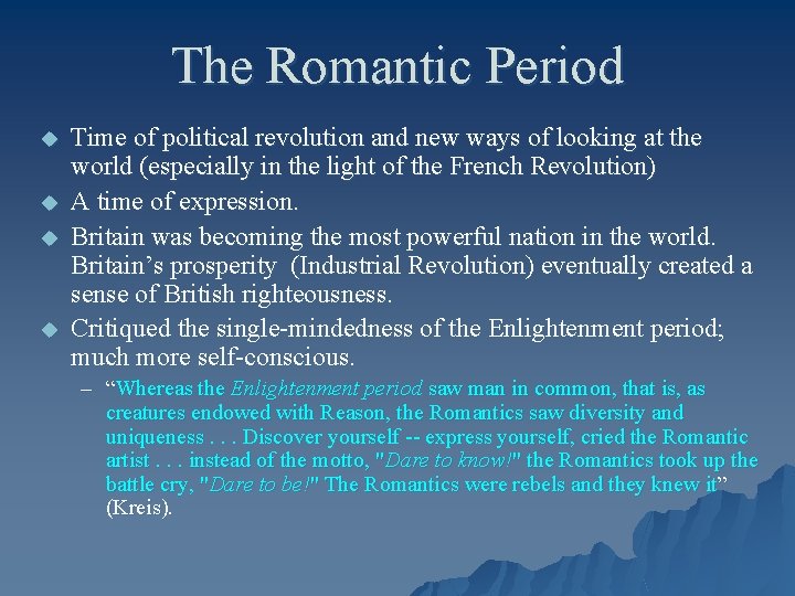 The Romantic Period u u Time of political revolution and new ways of looking