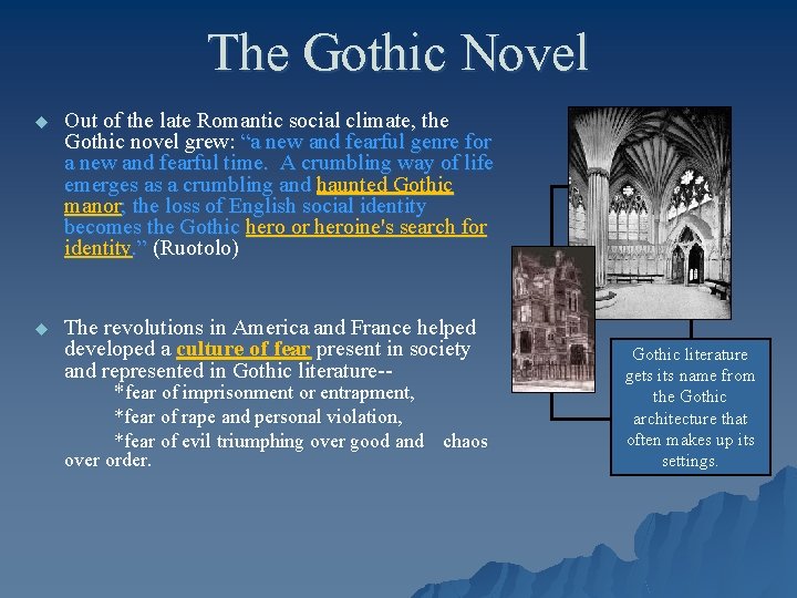 The Gothic Novel u Out of the late Romantic social climate, the Gothic novel