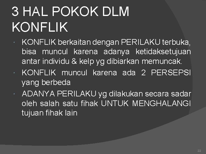 3 HAL POKOK DLM KONFLIK berkaitan dengan PERILAKU terbuka, bisa muncul karena adanya ketidaksetujuan