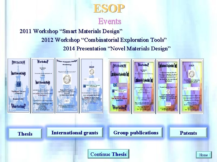 ESOP Events 2011 Workshop “Smart Materials Design” 2012 Workshop “Combinatorial Exploration Tools” 2014 Presentation