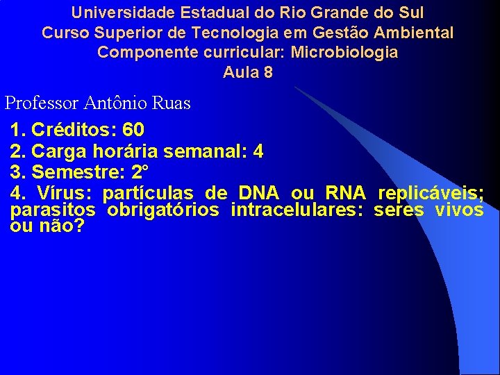 Universidade Estadual do Rio Grande do Sul Curso Superior de Tecnologia em Gestão Ambiental