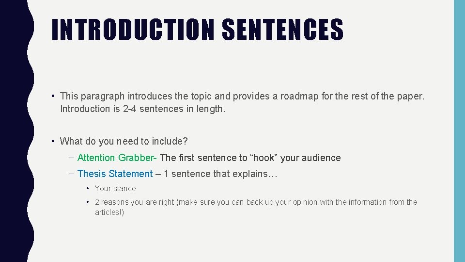 INTRODUCTION SENTENCES • This paragraph introduces the topic and provides a roadmap for the