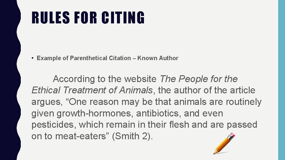 RULES FOR CITING • Example of Parenthetical Citation – Known Author According to the