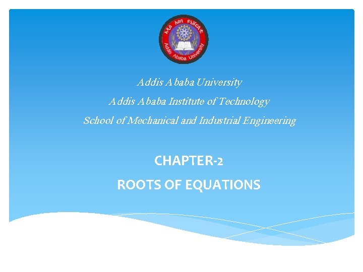 Addis Ababa University Addis Ababa Institute of Technology School of Mechanical and Industrial Engineering