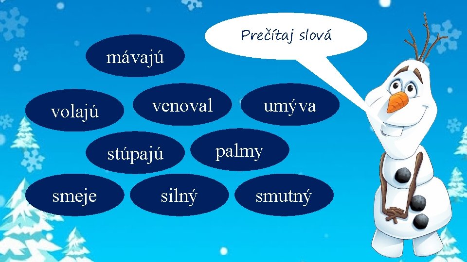 mávajú volajú venoval stúpajú smeje silný Prečítaj slová umýva palmy smutný 
