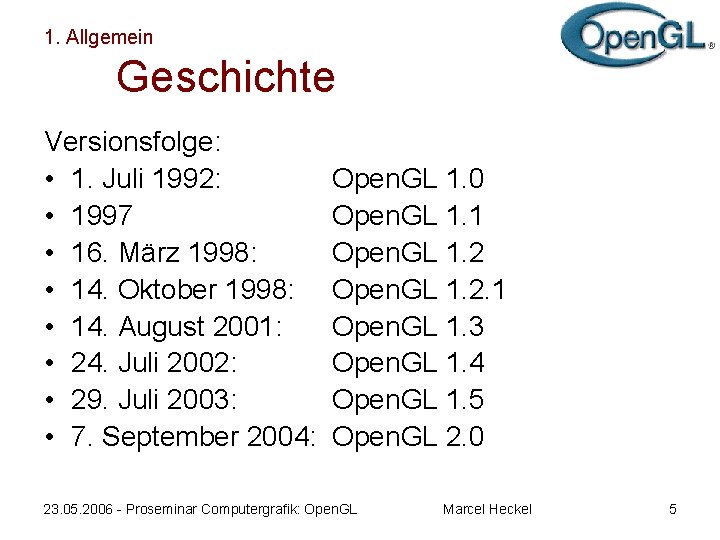 1. Allgemein Geschichte Versionsfolge: • 1. Juli 1992: • 1997 • 16. März 1998: