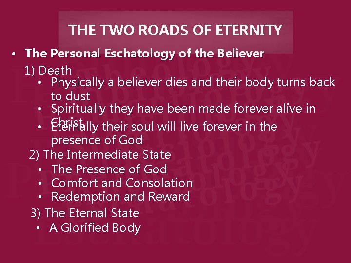 THE TWO ROADS OF ETERNITY • The Personal Eschatology of the Believer 1) Death