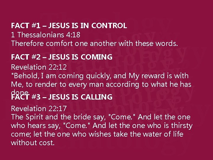 FACT #1 – JESUS IS IN CONTROL 1 Thessalonians 4: 18 Therefore comfort one