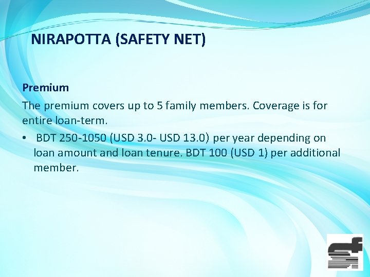 NIRAPOTTA (SAFETY NET) Premium The premium covers up to 5 family members. Coverage is