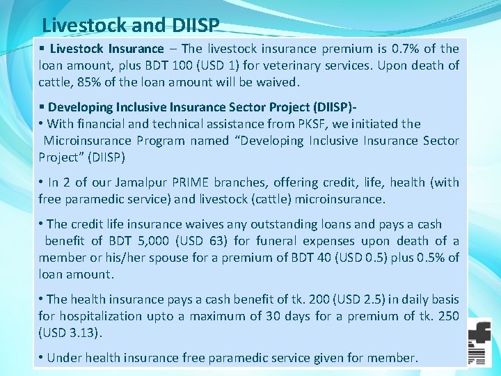 Livestock and DIISP § Livestock Insurance – The livestock insurance premium is 0. 7%