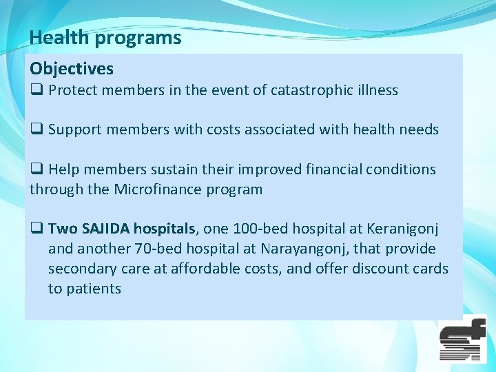 Health programs Objectives q Protect members in the event of catastrophic illness q Support