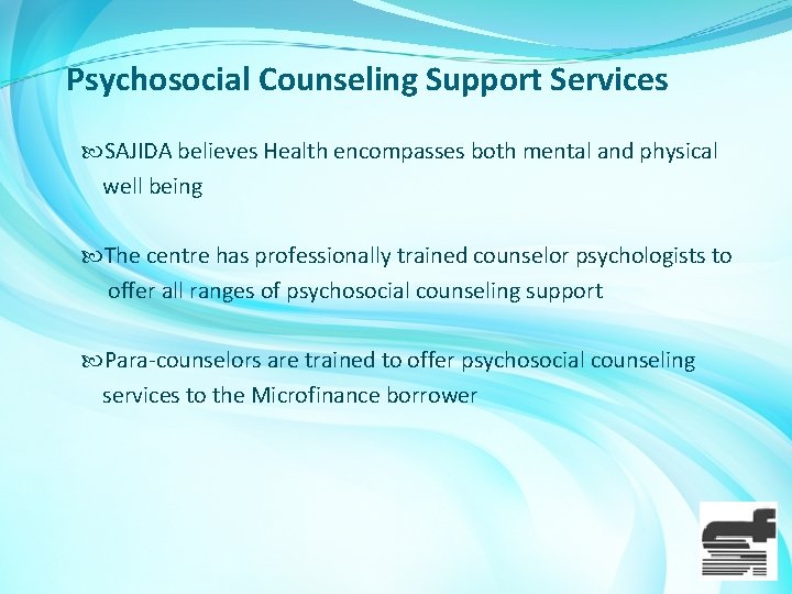 Psychosocial Counseling Support Services SAJIDA believes Health encompasses both mental and physical well being