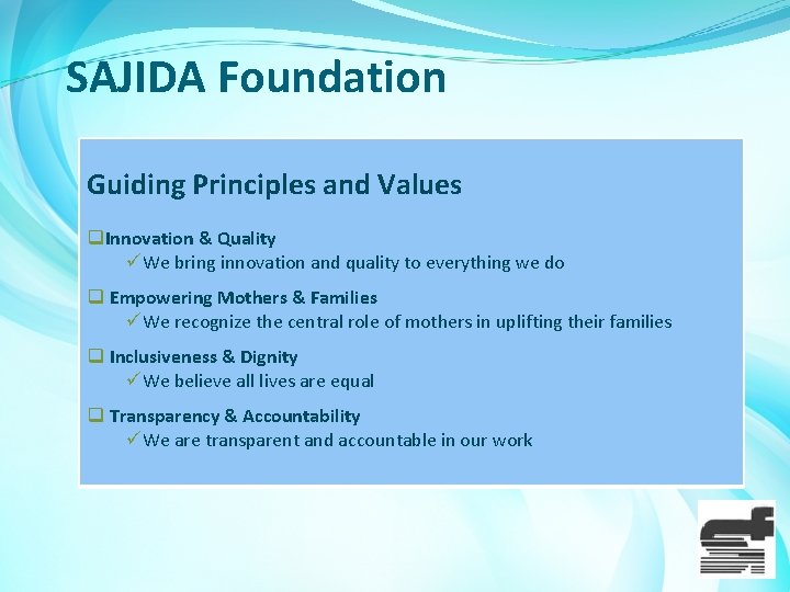 SAJIDA Foundation Guiding Principles and Values q. Innovation & Quality üWe bring innovation and