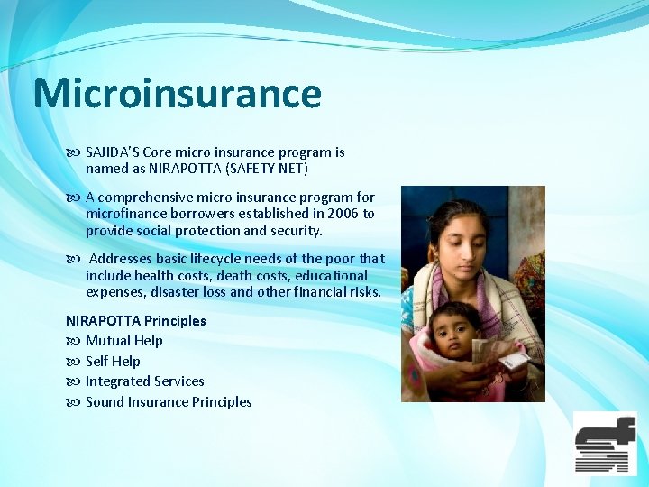 Microinsurance SAJIDA’S Core micro insurance program is named as NIRAPOTTA (SAFETY NET) A comprehensive