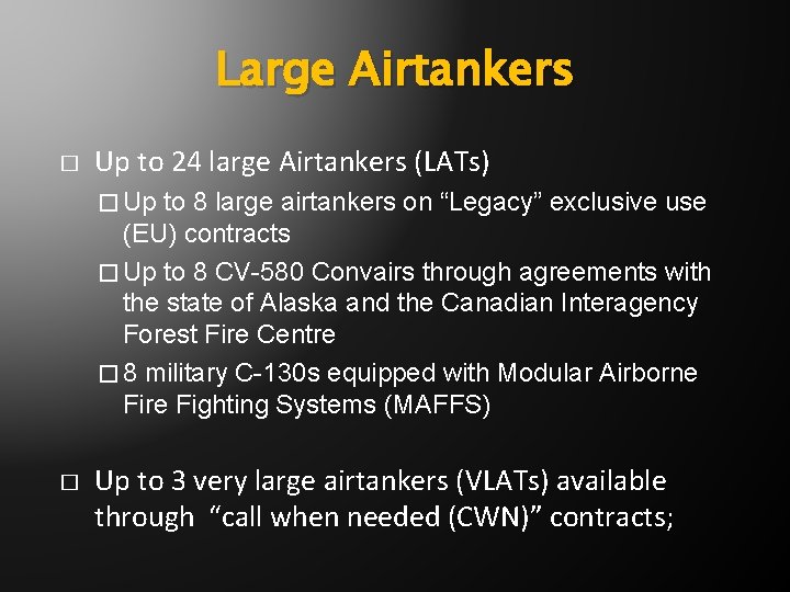 Large Airtankers � Up to 24 large Airtankers (LATs) � Up to 8 large